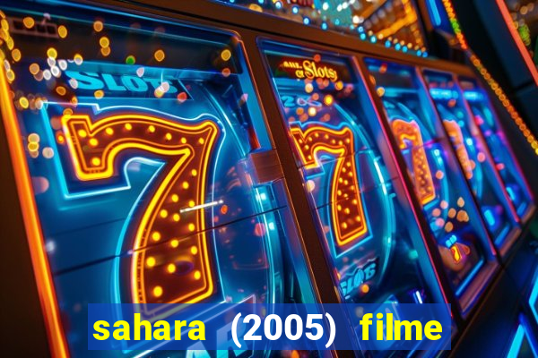 sahara (2005) filme completo dublado